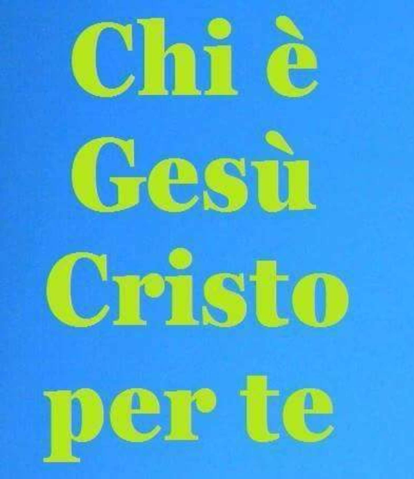 Chi E Gesu Cristo Per Te Buongiornocongesu It